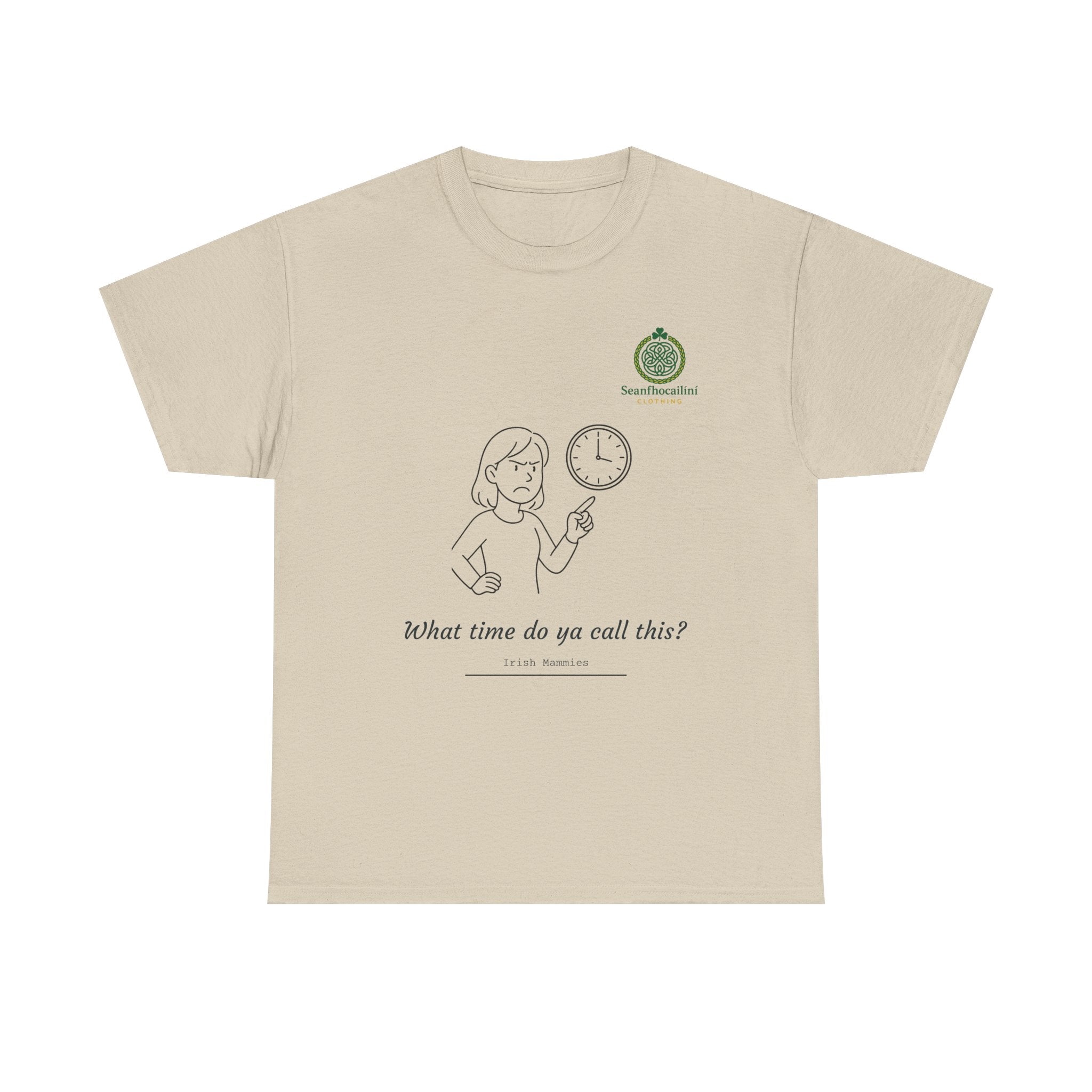 What Time Do Ya Call This Heavy Cotton T-Shirt Irish Mammies Collection