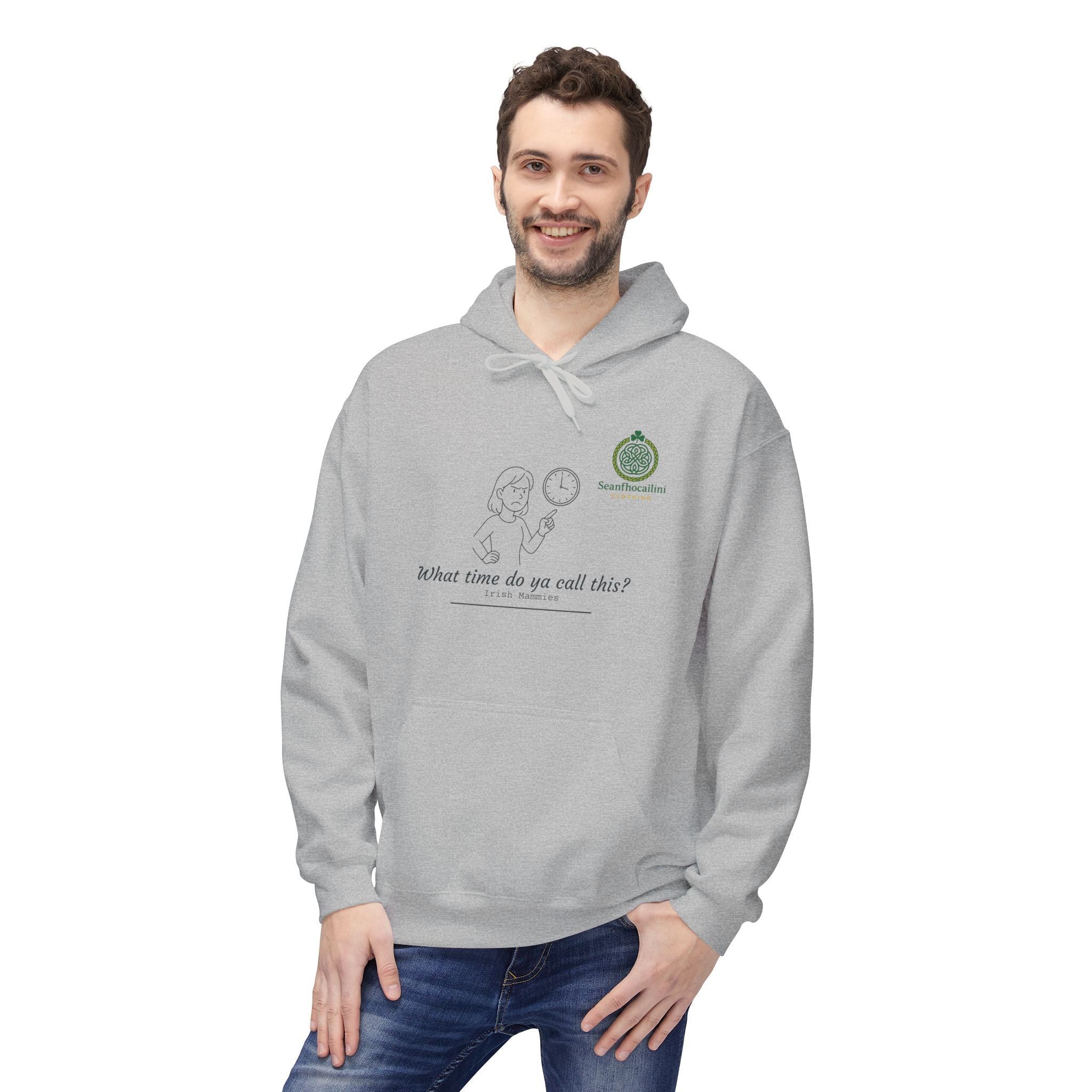 What Time Do Ya Call This Fleece Lined Hoodie Irish Mammies Collection Funny Irish Humor Hoodie