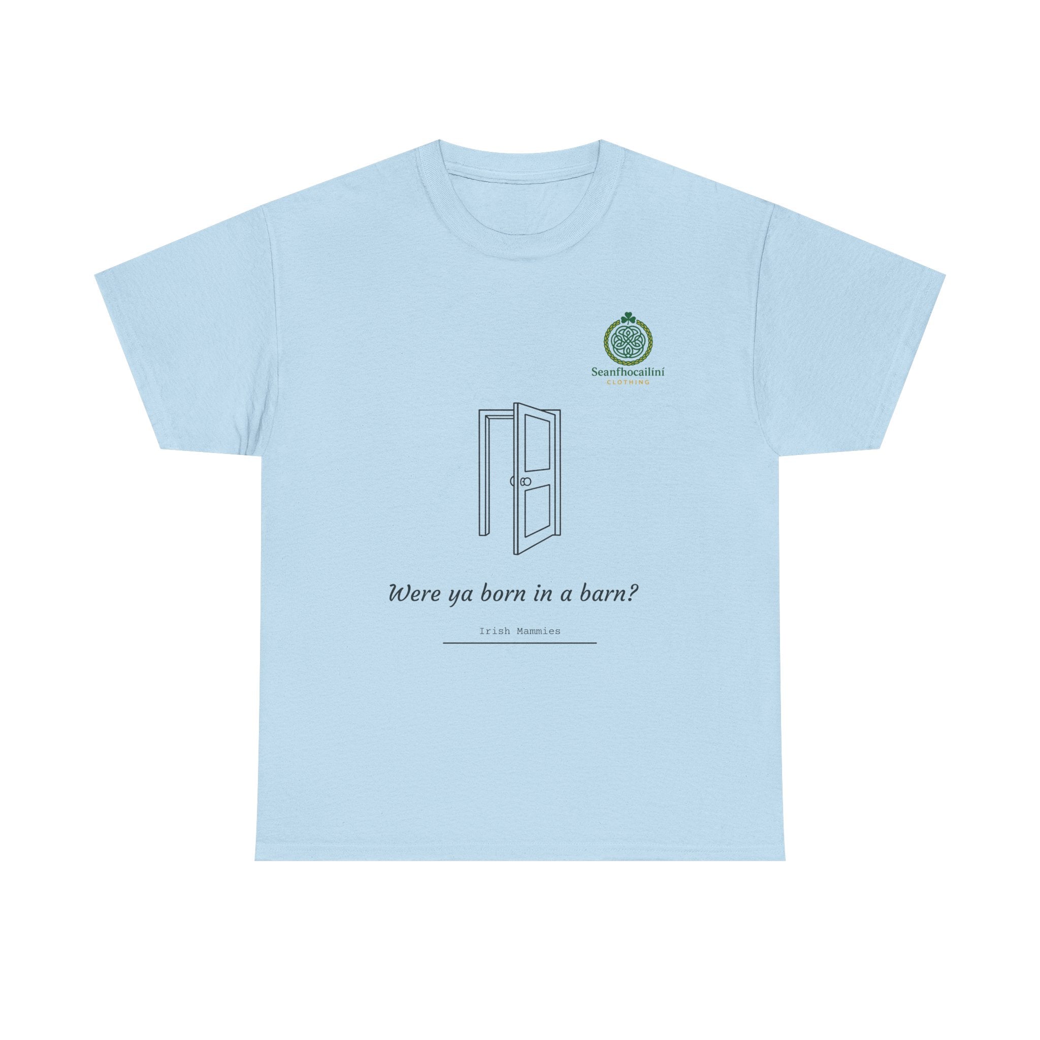 Born In A Barn Heavy Cotton T-Shirt Irish Mammies Collection