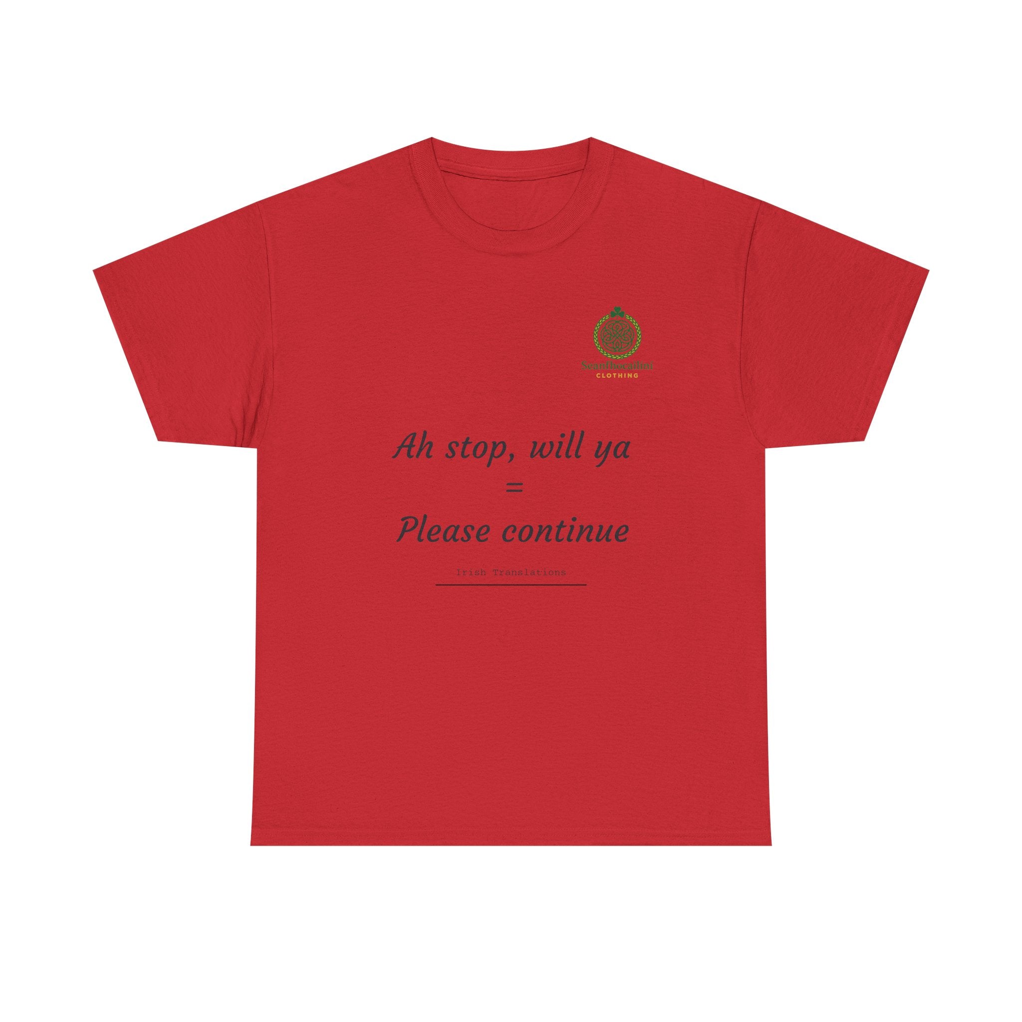 Ah Stop Heavy Cotton T-Shirt Irish Translations Collection