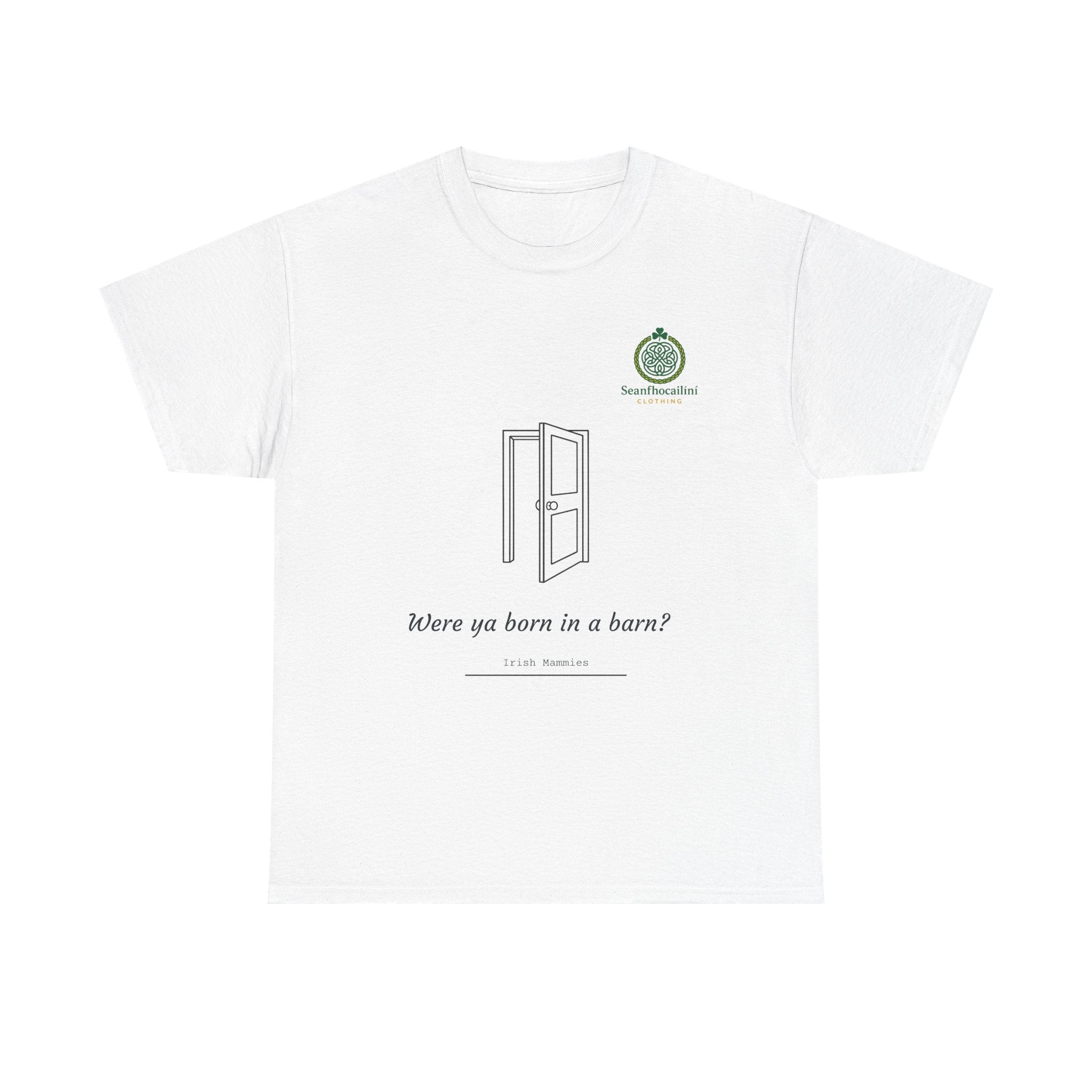 Born In A Barn Heavy Cotton T-Shirt Irish Mammies Collection
