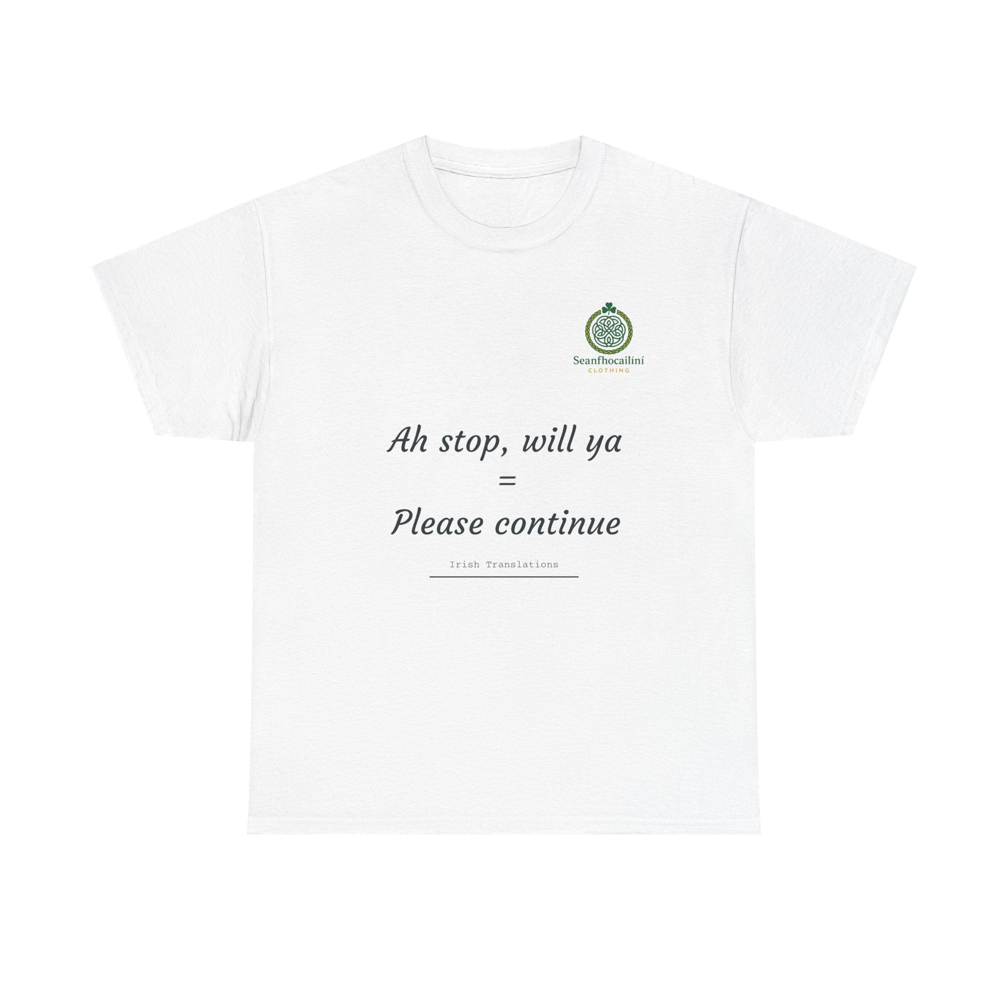 Ah Stop Heavy Cotton T-Shirt Irish Translations Collection