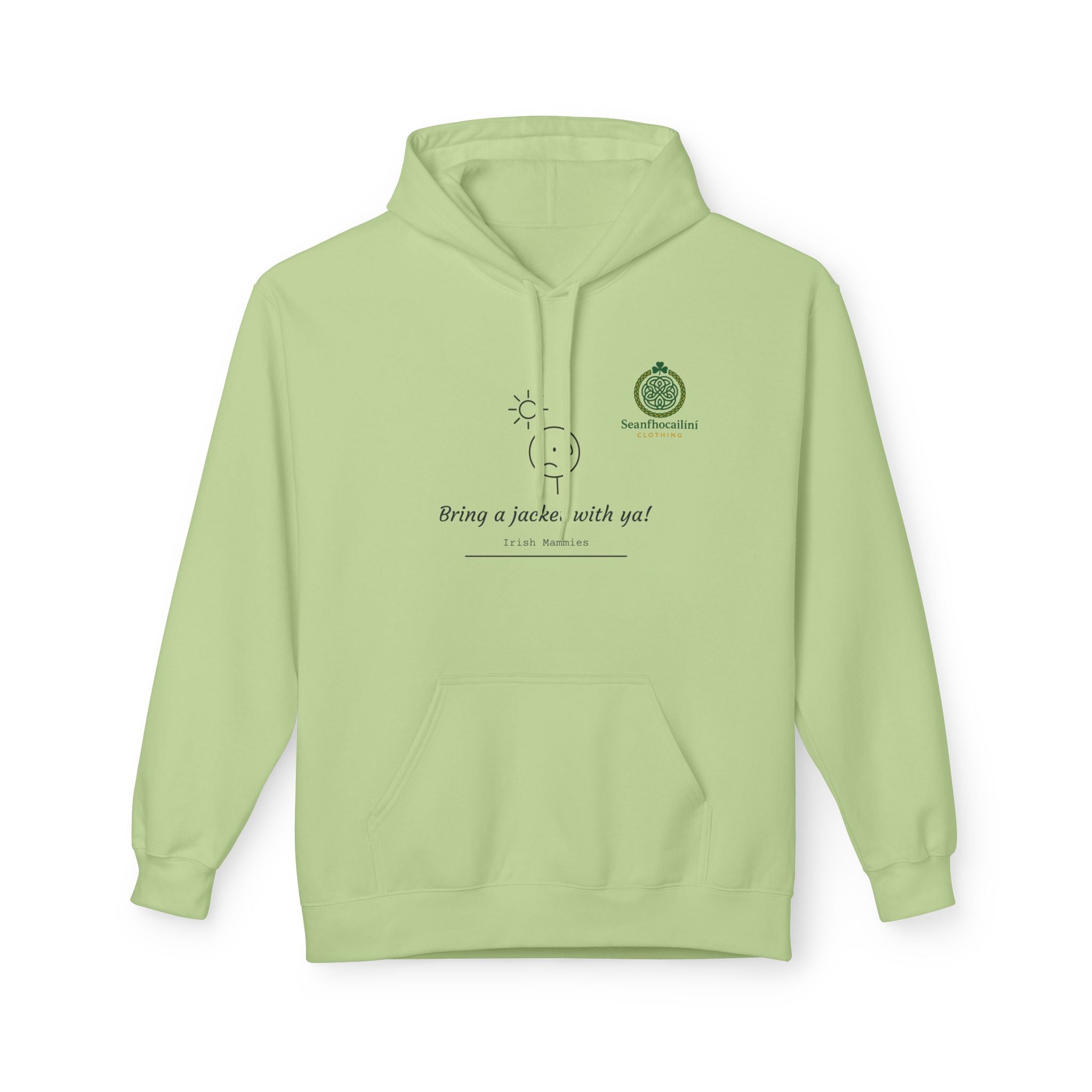 Bring A Jacket Fleece Lined Hoodie Irish Mammy Collection Funny Irish Humor Hoodie