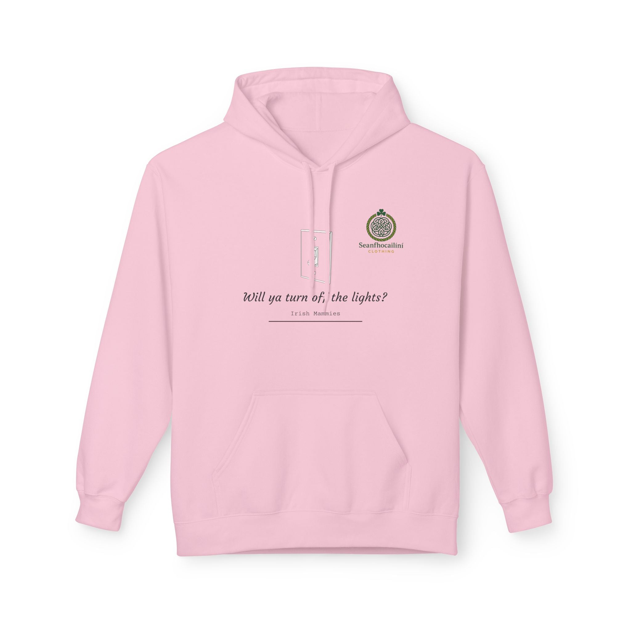 Turn Off The Lights Fleece Lined Hoodie Irish Mammies Collection Funny Irish Humor Hoodie