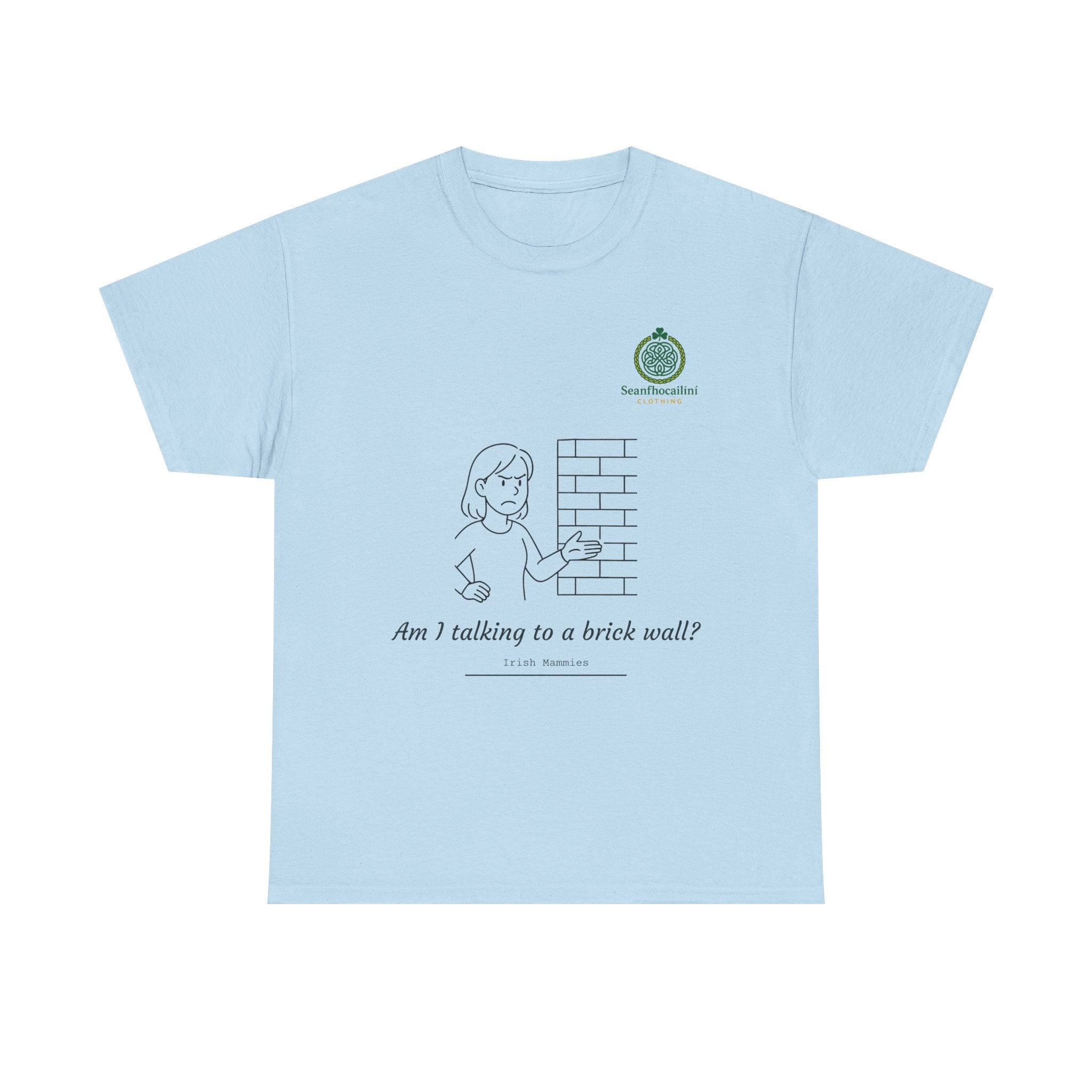 Talking To A Brick Wall Heavy Cotton T-Shirt Irish Mammies Collection