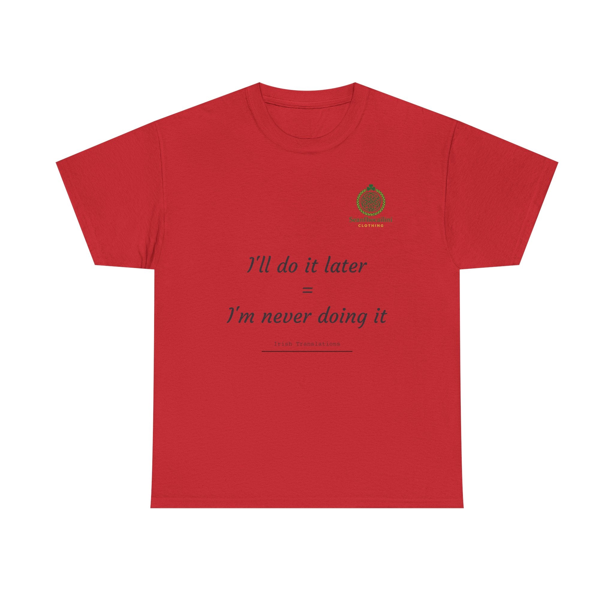 I’ll Do It Later Heavy Cotton T-Shirt Irish Translations Collection