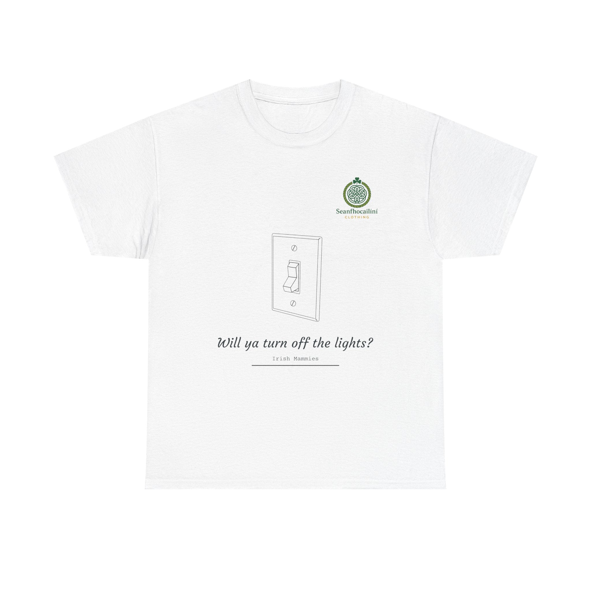 Turn Off The Lights Heavy Cotton T-Shirt Irish Mammies Collection