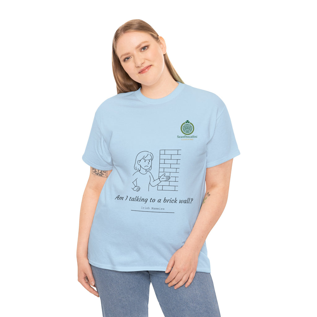 Talking To A Brick Wall Heavy Cotton T-Shirt Irish Mammies Collection