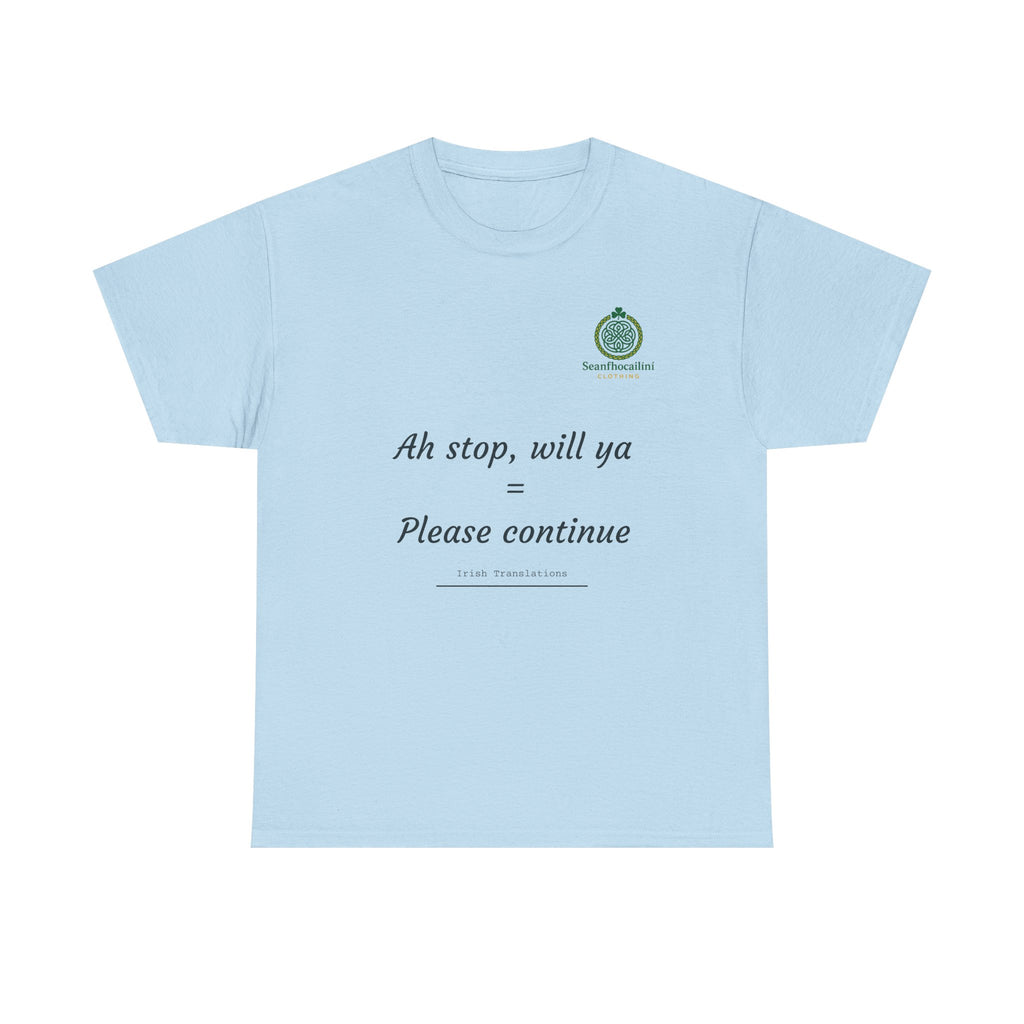Ah Stop Heavy Cotton T-Shirt Irish Translations Collection