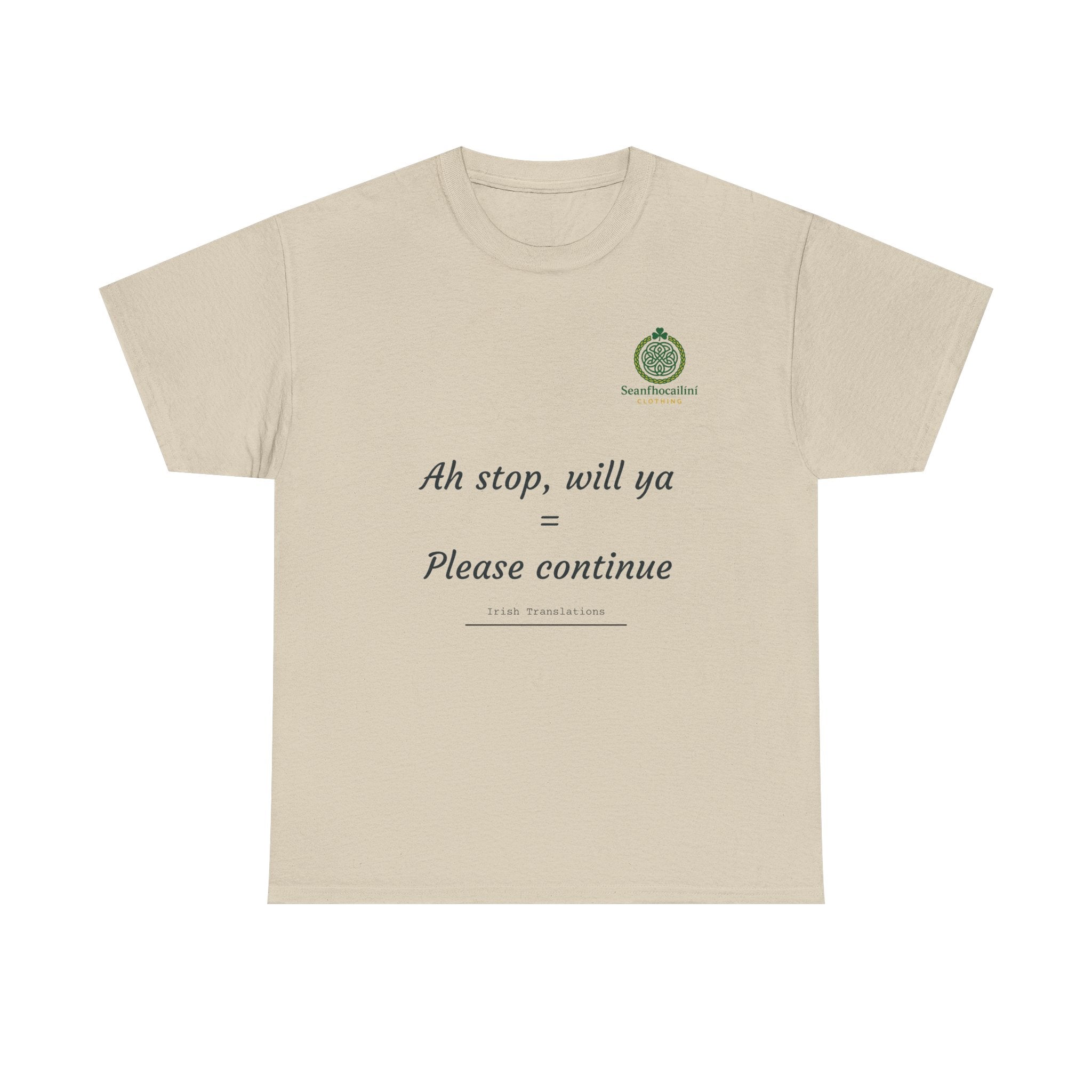 Ah Stop Heavy Cotton T-Shirt Irish Translations Collection