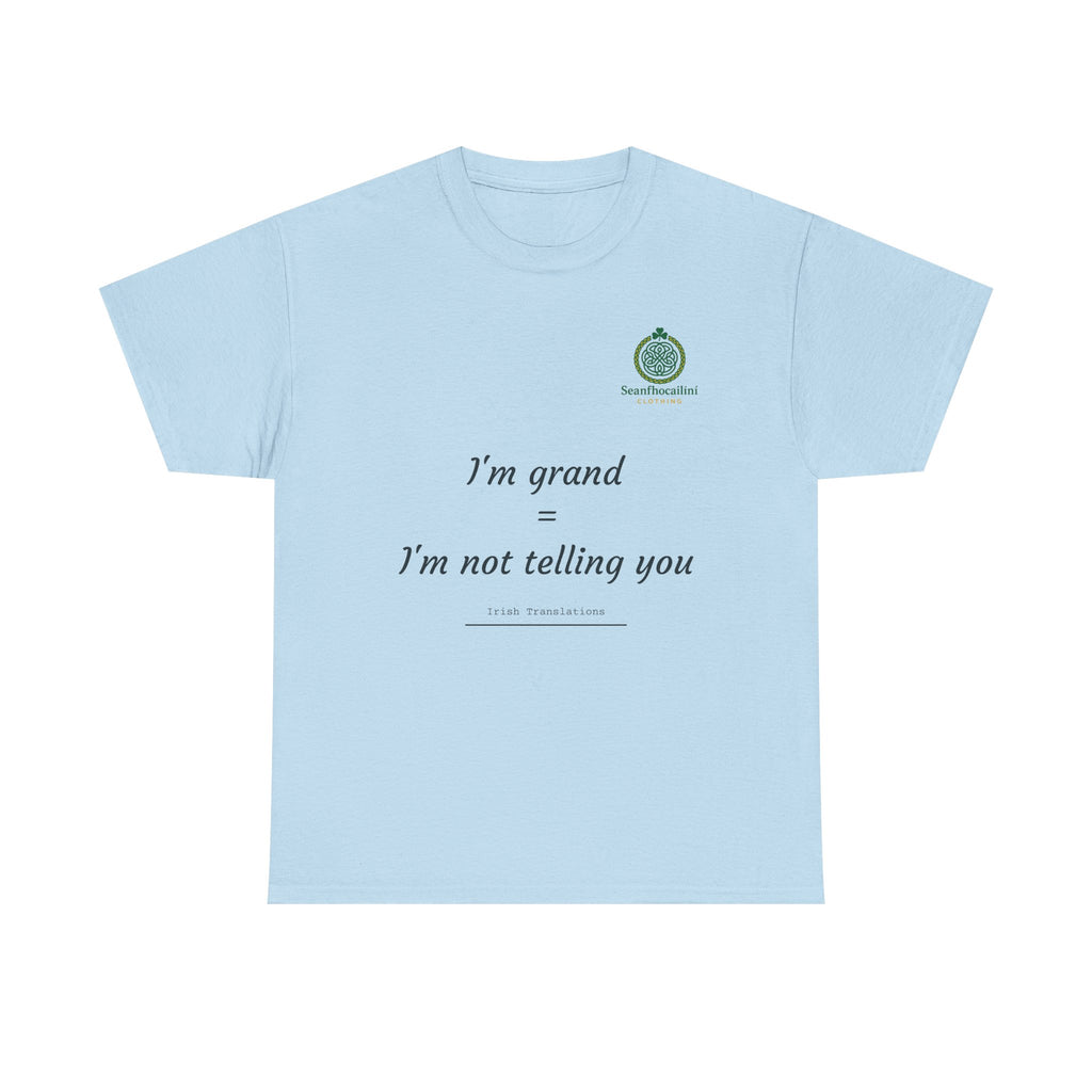 I’m Grand Heavy Cotton T-Shirt Irish Translations Collection