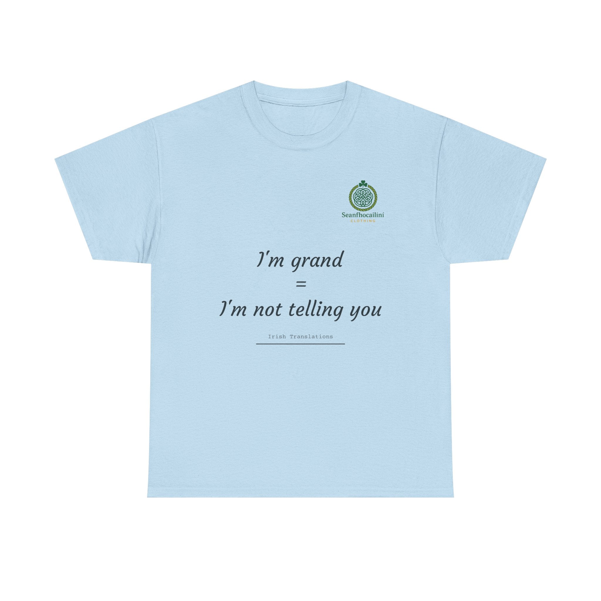 I’m Grand Heavy Cotton T-Shirt Irish Translations Collection