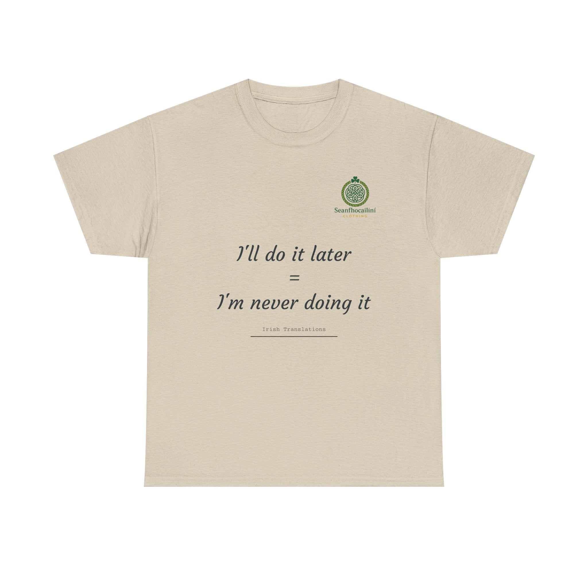 I’ll Do It Later Heavy Cotton T-Shirt Irish Translations Collection