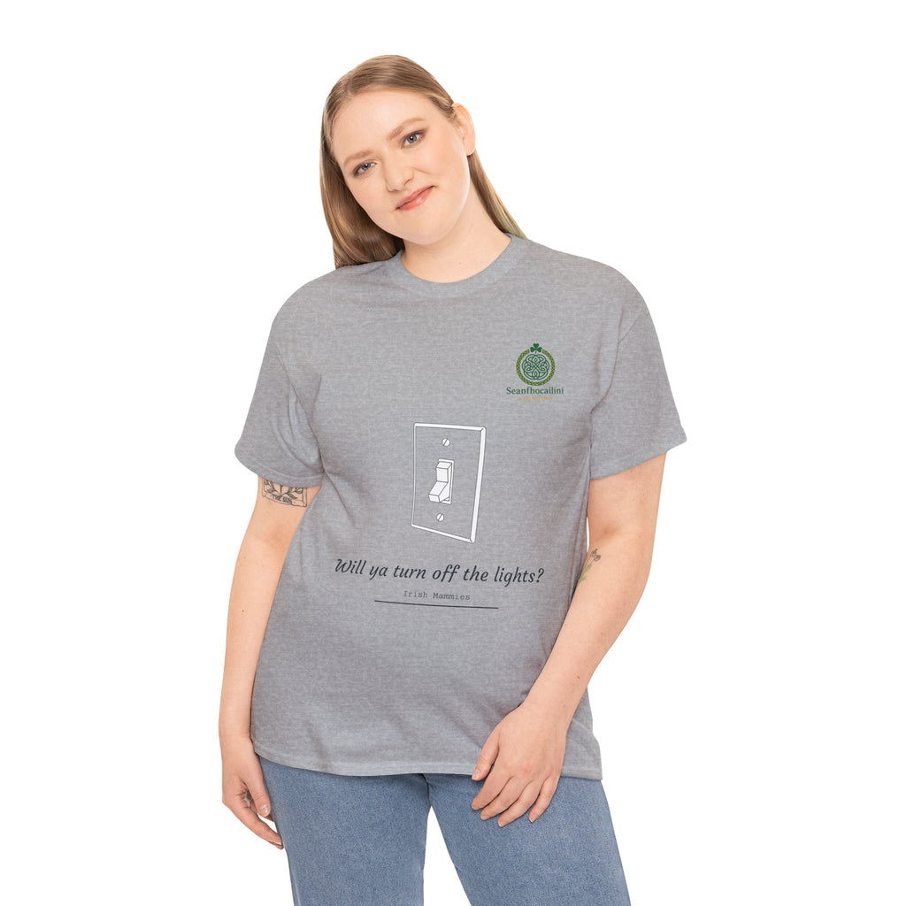 Turn Off The Lights Heavy Cotton T-Shirt Irish Mammies Collection