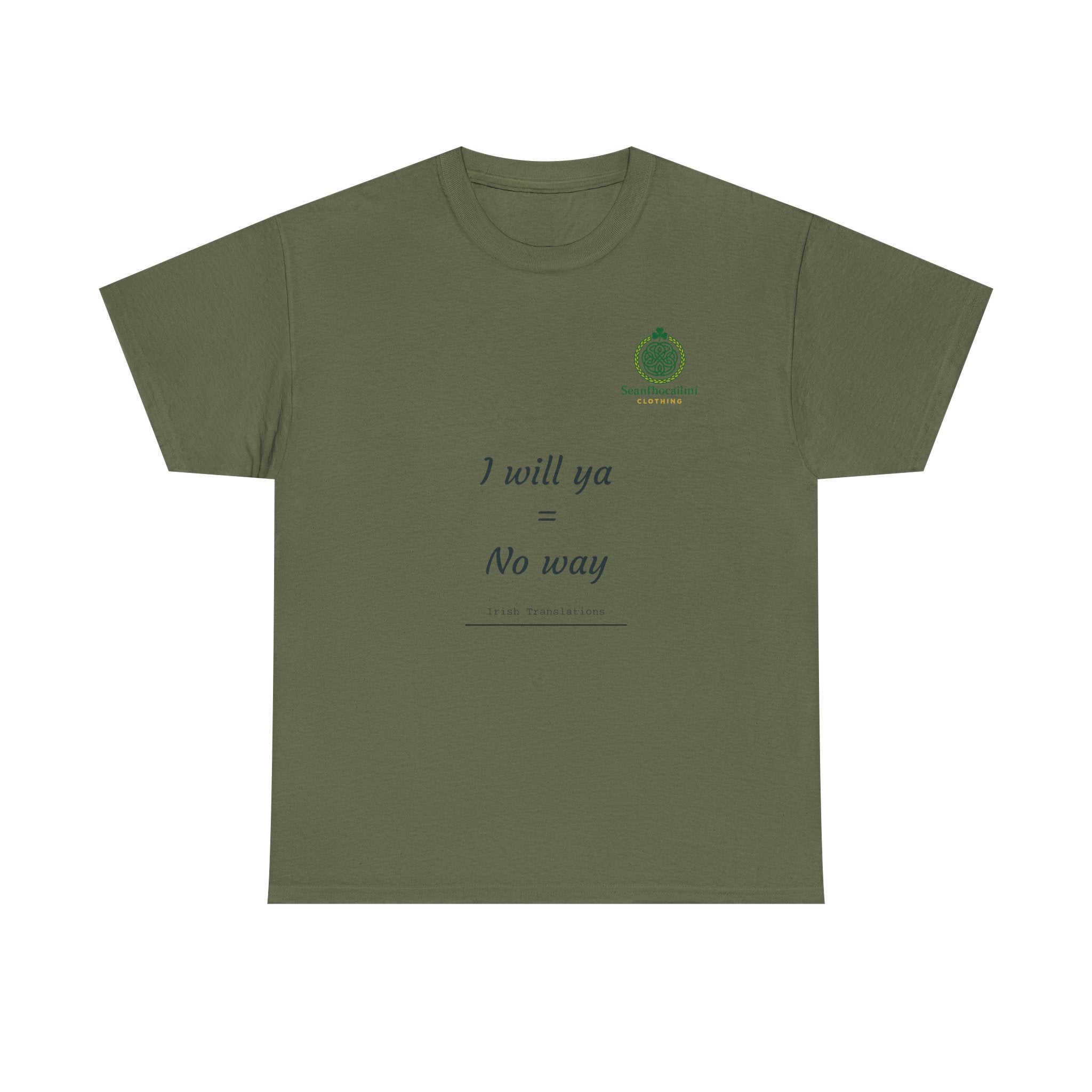 I Will Ya Heavy Cotton T-Shirt Irish Translations Collection