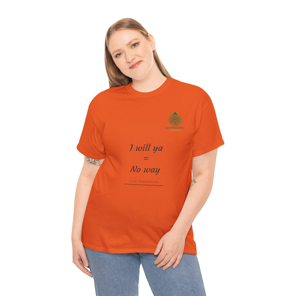 I Will Ya Heavy Cotton T-Shirt Irish Translations Collection