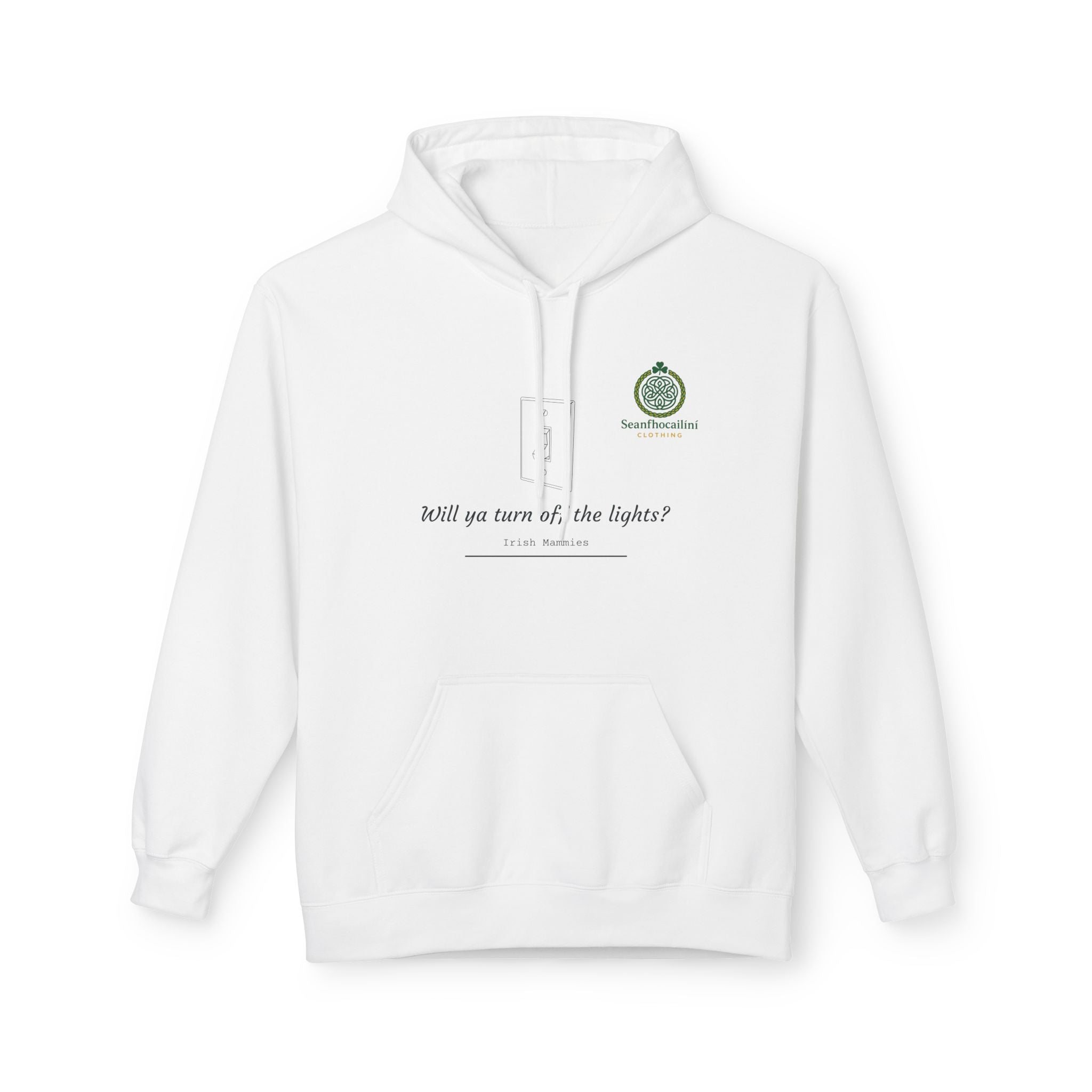 Turn Off The Lights Fleece Lined Hoodie Irish Mammies Collection Funny Irish Humor Hoodie